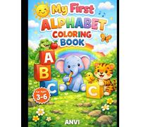 My First alphabet coloring book: Learn Letters from A to Z with Fun Animal & Object Illustrations | Preschool & Kindergarten Activity Book for Toddlers