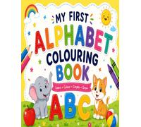 MY FIRST ALPHABET COLOURING BOOK