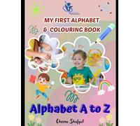 My First Alphabet & Colouring Book: Colour the drawing and name the object