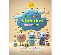 My First Alphabet Dot-to-Dot Book for Kids 2- 5: Learn, Trace, and Color A to Z | Fun Preschool Alphabet Activities for Toddlers | Educational Coloring Book for Ages 2-5