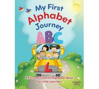My First Alphabet Journey: A Fun and Colorful Alphabet Book for Little Learners