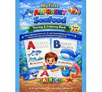 My First Alphabet Seafood Tracing & Coloring Book: Trace Uppercase Letters A-Z, Learn Seafood Names & Color Fun Pictures For Preschool & Kindergarten Kids (Ages 3-6)