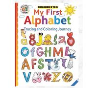 My First Alphabet Tracing and Coloring Journey: for Kids Ages 3-5 Learn Letters with Fun Activities, Coloring Pages, and Handwriting Practice, Creativity & Motor Skills