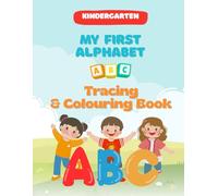 My First Alphabet Tracing and Colouring Book: Preschool Letter Tracing, Handwriting Practice and Colouring Activities for Ages 3-5
