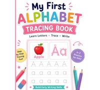 My First Alphabet Tracing Book: A Fun and Educational Activity Book for Kids to Learn the Alphabet, Trace Uppercase and Lowercase Letters, Practice Handwriting, and Build Early Writing Skills