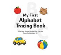 My First Alphabet Tracing Book: A Fun and Simple Handwriting Practice Book for Kids Ages 3-5