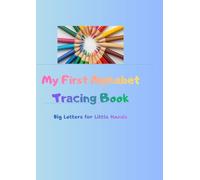 My First Alphabet: Tracing Book - Big Letters for Little Hands
