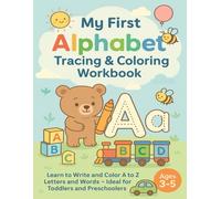 My First Alphabet Tracing & Coloring Workbook: Fun A to Z Activities for Kids Ages 3-5: Learn to Write and Color Letters and Words - Ideal for Toddlers and Preschoolers
