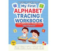 My First Alphabet Tracing Workbook: Ages 3+: Trace, Write & Learn: Practice Uppercase and Lowercase Letters from A to Z!