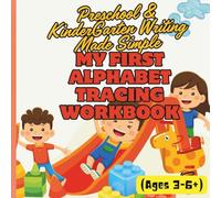 My First Alphabet Tracing Workbook: Preschool & Kinder Garten Writing Made Simple (Ages 3-6+)