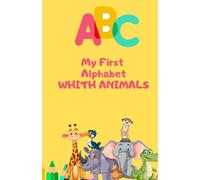 My First Alphabet WHITH ANIMALS