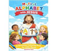 My First Alphabet with Jesus: A Christian Colouring Book for Little Hands