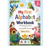 My First Alphabet Workbook: An Interactive A-Z Coloring & Learning Book for Curious Kids EDITION: Birds