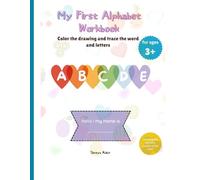 My First Alphabet Workbook: Color the drawing and trace the word and letters