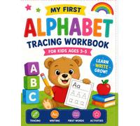 My First Alphabet Workbook for Kids Ages 3-5 Letter Tracing, Handwriting Practice, ABC Learning, First Words & Fun Activities: A Fun Preschool ... Control, and Build Early Writing Skills