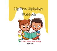 My First Alphabet Workbook for Kids Ages 3-6: Learn Letters,Trace,Color & Fun Maze A-Z