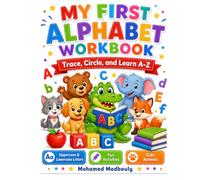 My First Alphabet Workbook for Kids: Trace, Circle, Color, and Learn Uppercase and Lowercase Letters A-Z