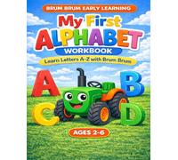 My First Alphabet Workbook for Toddlers: Learn Letters A-Z, Find the Letters and Practice the Alphabet with Brum Brum. Fun Preschool Learning ... Toddlers, Preschool and Kindergarten Ages 2-6