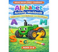My First Alphabet Workbook for Toddlers: Learn Letters A-Z. Trace, Find and Practice the Alphabet with Brum Brum. Fun Preschool Activities for Kids Ages 2-6