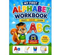 My First Alphabet Workbook: Learn to Write Letters A to Z: Practice for Kids with Pen Control, Line Tracing, Letters, and More!