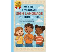 My First American Sign Language Picture Book: The Easy Way to Learn Sign Language