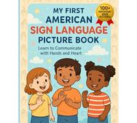 My First American Sign Language Picture Book: The Easy Way to Learn Sign Language