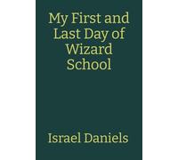 My First and Last Day of Wizard School