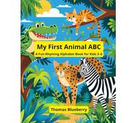 My First Animal ABC: A Fun Rhyming Alphabet Book for Kids 3-6