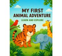My First Animal Adventure: Learn and Explore
