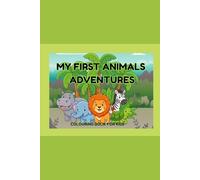 My First Animal Adventures: 21 Super Cute & Easy Coloring Pages for Toddlers and Kids