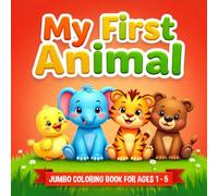 My First Animal Adventures: A Jumbo Coloring Book with Big, Bold Outlines for Little Hands (Ages 1-5)