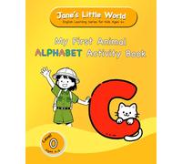 My First Animal Alphabet Activity Book for Kids Ages 4-5: Learn Letters, Animals, Tracing, Coloring, & Early Learning Skills Through Fun Learning and ... (Jane’s Little World English Learning Series)