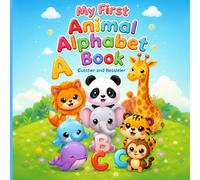 My First Animal Alphabet Book - Coloring Book: Alphabet Book for Toddlers Ages 2-5 - A complete ABC learning book: color, trace, and learn!