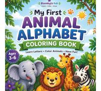 My First Animal Alphabet Coloring Book: Ages 3-6 | Learn Letters While Coloring Cute Wild Animals