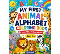 My First Animal Alphabet Coloring Book: Learn ABCs with Cute Animals