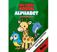 MY FIRST ANIMAL ALPHABET COLORING BOOK: My First ABC Coloring Book with Search & Find Games, Connect the Letters, and Fun Puzzles.