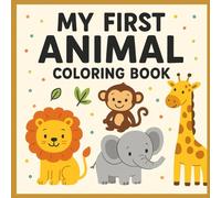 My first animal coloring book.: 1-6 years