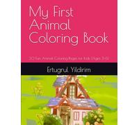 My First Animal Coloring Book: 30 Fun Animal Coloring Pages for Kids (Ages 3-6)