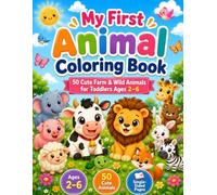 My First Animal Coloring Book: 50 Cute Farm & Wild Animals for Toddlers Ages 2-6