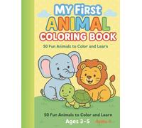 My First Animal Coloring Book: 50 Fun animals to color and Learn