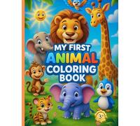 My First Animal Coloring Book: A Coloring Adventure with 40 Friendly Animals
