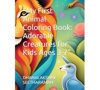 "My First Animal Coloring Book: Adorable Creatures for Kids Ages 3-7"
