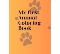 My First Animal Coloring Book: Ages 4-6 and simple Coloring Pages