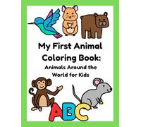 My First Animal Coloring Book: Animals Around the World for Kids