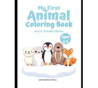 My First Animal Coloring Book: Arctic Friends Edition