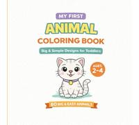 My First Animal Coloring Book: Big & Simple Designs for Toddlers | 80 Easy Animals for Ages 2-4