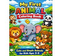 My First Animal Coloring Book: Cute and Simple Animals for Kids Ages 3-5