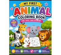 My First Animal Coloring Book: Cute Farm, Wild, Jungle, and Forest Animals with Large Simple Designs, Bold Outlines, and Single-Sided Pages for Toddlers, Preschoolers, and Kindergarten Kids