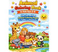 My First Animal Coloring Book: Cute, Fun and Easy Animal Coloring Pages for Kids Ages 2-6