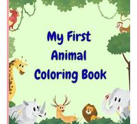 My first animal coloring book: Educational coloring pages with animals and alphabets for pre school children aged 3-8